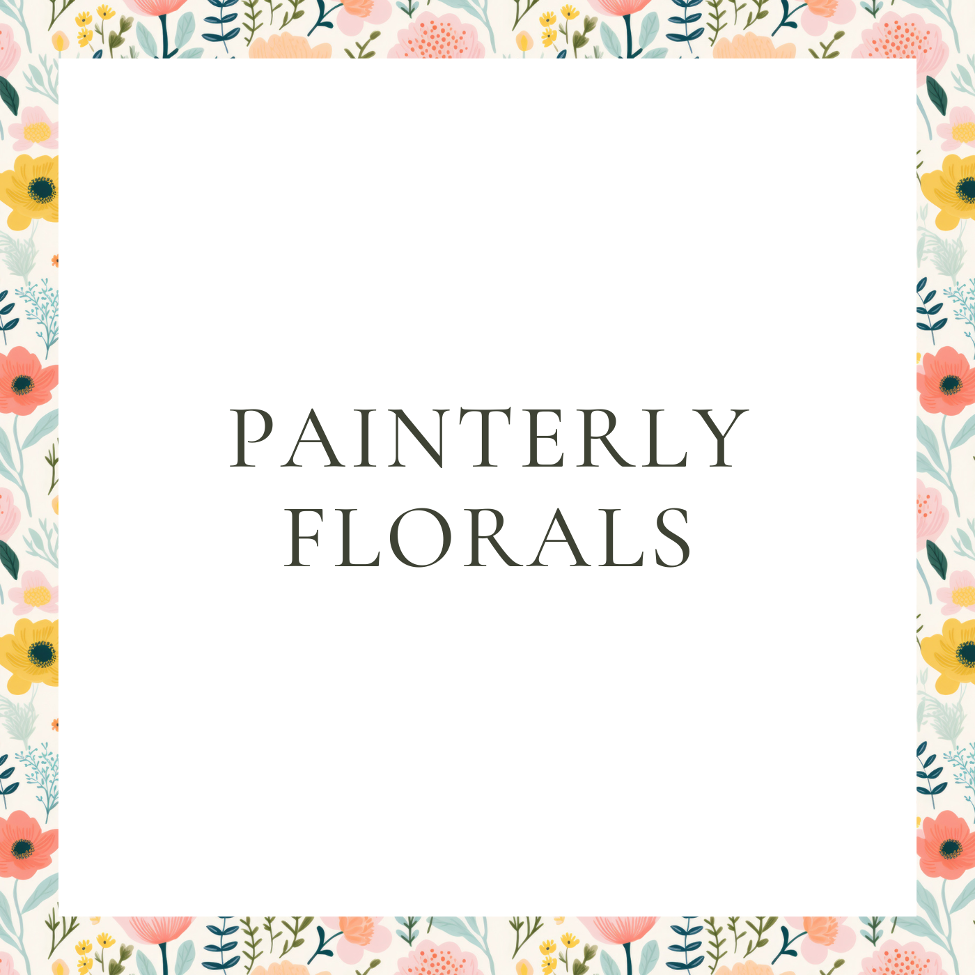 Painterly Florals